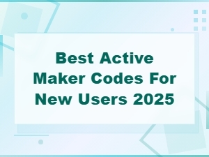 Best Active Maker Codes for New Users 2025 - Updated List