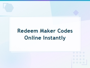 Keyword: Redeem Maker Codes Online Instantly